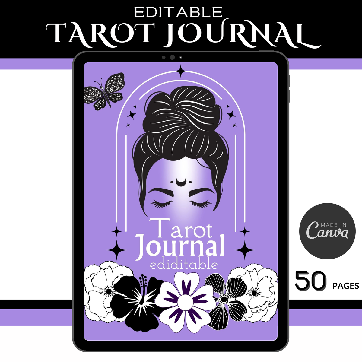 Digital product mockup of an editable tarot journal displayed on a tablet screen, featuring a purple background with a black silhouette of a woman's face, white and black flowers, and a butterfly. Text at the top reads 'EDITABLE TAROT JOURNAL' and a badge on the right says '50 PAGES'.
